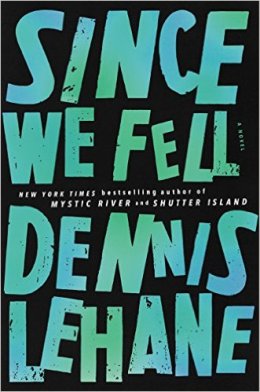 Dennis Lehane: Since We Fell, Harper Collins Publisher 2017