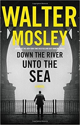 Walter Mosley: Down the River Unto the Sea, 2018