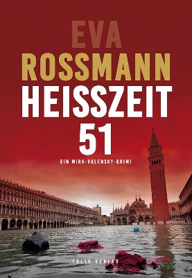 Eva Rossmann: Heißzeit 51, Wien, Bozen: Folio Verlag 2019