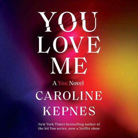 Caroline Kepnes: You Love Me. 2021