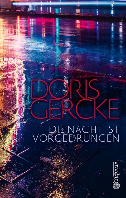 Doris Gercke: Die Nacht ist vorgedrungen. Hamburg: Argument mit Ariadne 2021